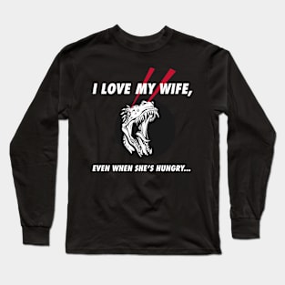 I Love My Hungry Wife Long Sleeve T-Shirt